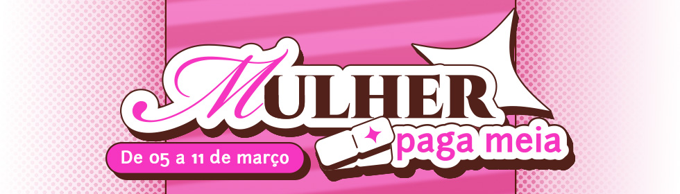 Banner notícia Promoção Mulher Paga Meia
